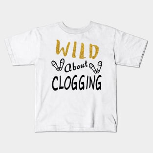 Wild About Clogging Kids T-Shirt